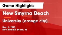 New Smyrna Beach  vs University (orange city) Game Highlights - Dec. 6, 2023