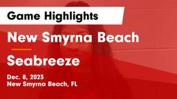 New Smyrna Beach  vs Seabreeze  Game Highlights - Dec. 8, 2023
