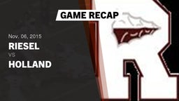 Recap: Riesel  vs. Holland  2015