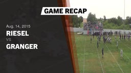 Recap: Riesel  vs. Granger  2015