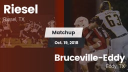 Matchup: Riesel vs. Bruceville-Eddy  2018