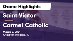 Saint Viator  vs Carmel Catholic  Game Highlights - March 2, 2021