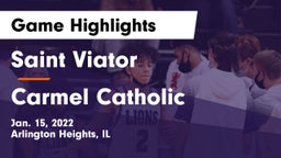Saint Viator  vs Carmel Catholic  Game Highlights - Jan. 15, 2022