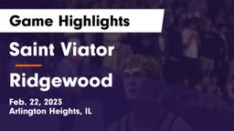 Saint Viator  vs Ridgewood  Game Highlights - Feb. 22, 2023