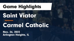 Saint Viator  vs Carmel Catholic  Game Highlights - Nov. 26, 2023