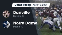 Recap: Danville  vs. Notre Dame  2021