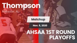 Matchup: Thompson vs. AHSAA 1ST ROUND PLAYOFFS 2020