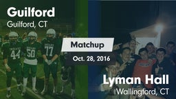 Matchup: Guilford vs. Lyman Hall  2016