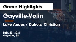 Gayville-Volin  vs Lake Andes / Dakota Christian Game Highlights - Feb. 23, 2021