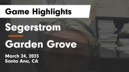 Segerstrom  vs Garden Grove  Game Highlights - March 24, 2023