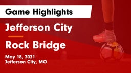 Jefferson City  vs Rock Bridge  Game Highlights - May 18, 2021