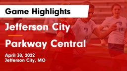 Jefferson City  vs Parkway Central  Game Highlights - April 30, 2022