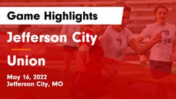 Jefferson City  vs Union  Game Highlights - May 16, 2022