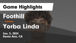 Foothill  vs Yorba Linda Game Highlights - Jan. 5, 2024