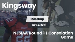 Matchup: Kingsway vs. NJSIAA Round 1 / Consolation Game 2018