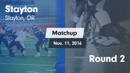 Matchup: Stayton vs. Round 2 2016