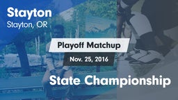 Matchup: Stayton vs. State Championship 2016