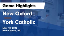 New Oxford  vs York Catholic  Game Highlights - May 10, 2022