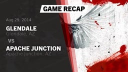 Recap: Glendale  vs. Apache Junction  2014