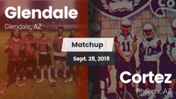 Matchup: Glendale vs. Cortez  2018