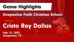 Grapevine Faith Christian School vs Cristo Rey Dallas Game Highlights - Feb. 21, 2023