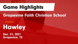 Grapevine Faith Christian School vs Hawley  Game Highlights - Dec. 31, 2021