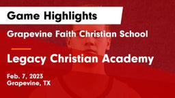 Grapevine Faith Christian School vs Legacy Christian Academy  Game Highlights - Feb. 7, 2023