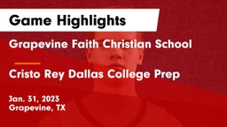 Grapevine Faith Christian School vs Cristo Rey Dallas College Prep Game Highlights - Jan. 31, 2023