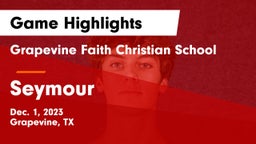 Grapevine Faith Christian School vs Seymour  Game Highlights - Dec. 1, 2023