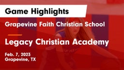 Grapevine Faith Christian School vs Legacy Christian Academy  Game Highlights - Feb. 7, 2023