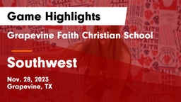 Grapevine Faith Christian School vs Southwest  Game Highlights - Nov. 28, 2023