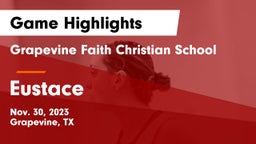 Grapevine Faith Christian School vs Eustace  Game Highlights - Nov. 30, 2023