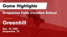 Grapevine Faith Christian School vs Greenhill  Game Highlights - Dec. 15, 2023