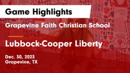 Grapevine Faith Christian School vs Lubbock-Cooper Liberty  Game Highlights - Dec. 30, 2023