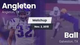 Matchup: Angleton vs. Ball  2018