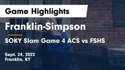Franklin-Simpson  vs SOKY Slam Game 4 ACS vs FSHS Game Highlights - Sept. 24, 2022