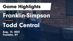 Franklin-Simpson  vs Todd Central Game Highlights - Aug. 15, 2023