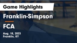 Franklin-Simpson  vs FCA Game Highlights - Aug. 18, 2023