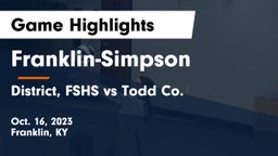 Franklin-Simpson  vs District, FSHS vs Todd Co. Game Highlights - Oct. 16, 2023