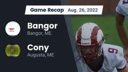 Recap: Bangor  vs. Cony  2022