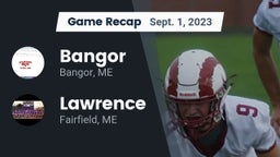 Recap: Bangor  vs. Lawrence  2023