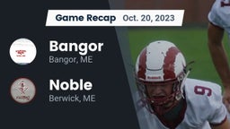 Recap: Bangor  vs. Noble  2023