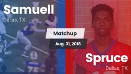 Matchup: Samuell vs. Spruce  2018
