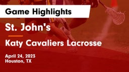 St. John's  vs Katy Cavaliers Lacrosse  Game Highlights - April 24, 2023