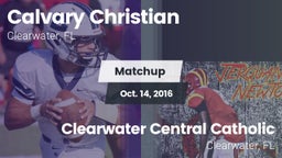 Matchup: Calvary Christian vs. Clearwater Central Catholic  2016