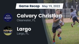 Recap: Calvary Christian  vs. Largo  2022