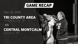 Recap: Tri County Area  vs. Central Montcalm  2016