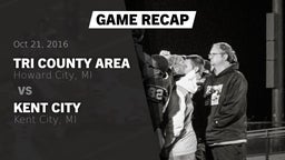 Recap: Tri County Area  vs. Kent City  2016