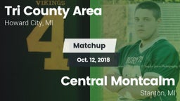 Matchup: Tri County Area vs. Central Montcalm  2018