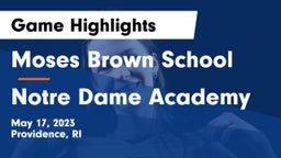 Moses Brown School vs Notre Dame Academy Game Highlights - May 17, 2023